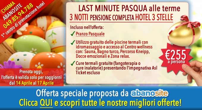 Last Minute Abano Terme Pasqua, Offerta 3 Notti