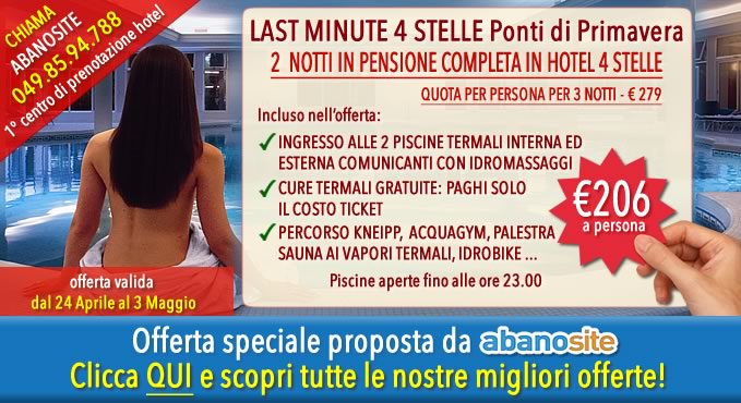 Last minute Abano Terme Ponte 25 Aprile 2015